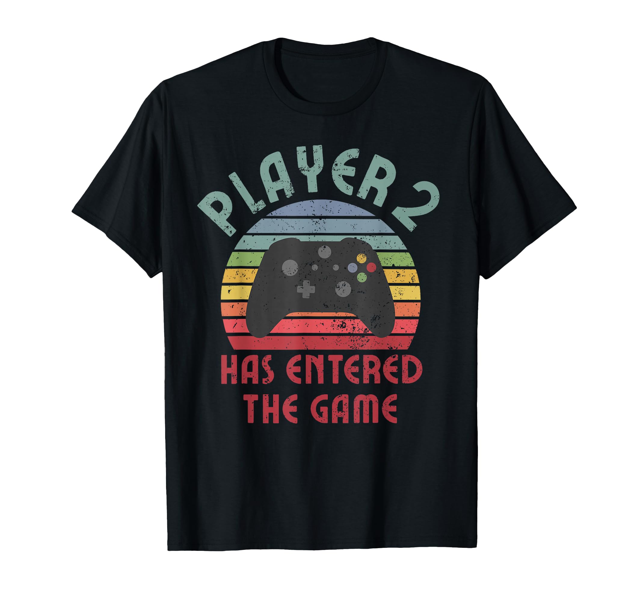Player 2 Has Entered Game Fathers T-Shirt - Casual Everyday Wear Men Women - T-Shirt, Sweatshirt, Hoodie