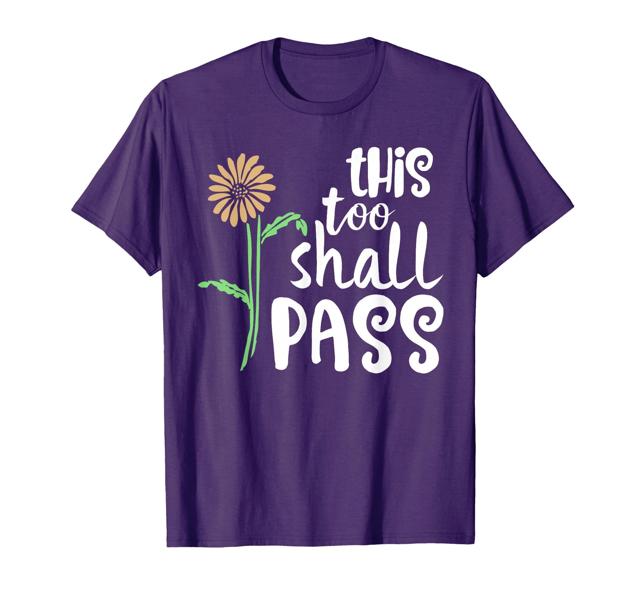 This Too Shall Pass Motivational T-Shirt - Casual Everyday Wear Unisex - T-Shirt, Sweatshirt, Hoodie