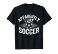 Apparently I Like Soccer Game Day Mom T-Shirt - Minimalist Print Men Women - T-Shirt, Sweatshirt, Hoodie