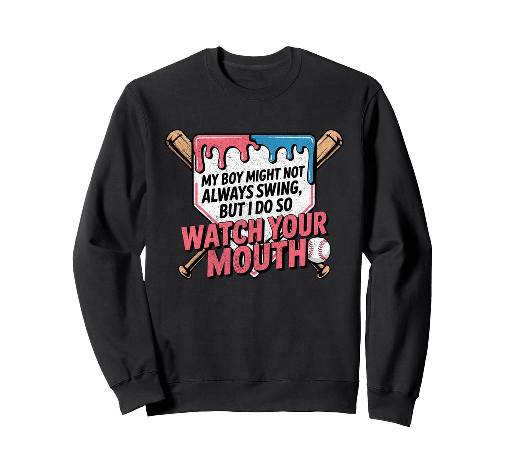 My Might Not Always Swing Baseball Sweatshirt - Unique Graphic Men Women - T-Shirt, Sweatshirt, Hoodie