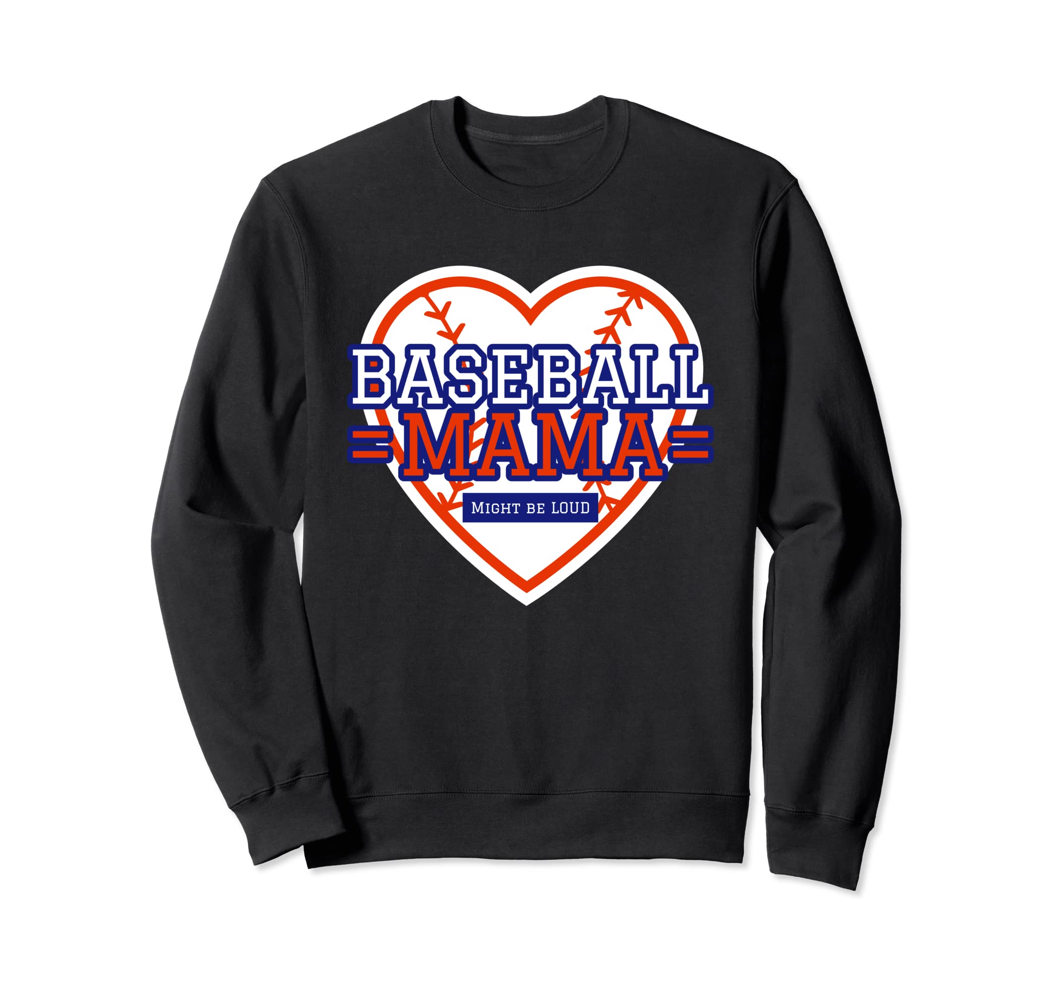 Funny Baseball Mama Mom Might Be Loud Sweatshirt - Graphic Print for Adults - T-Shirt, Sweatshirt, Hoodie