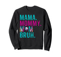 Mama Mommy Mom Bruh Baseball Mom Drip Sweatshirt - Graphic Print Unisex - T-Shirt, Sweatshirt, Hoodie
