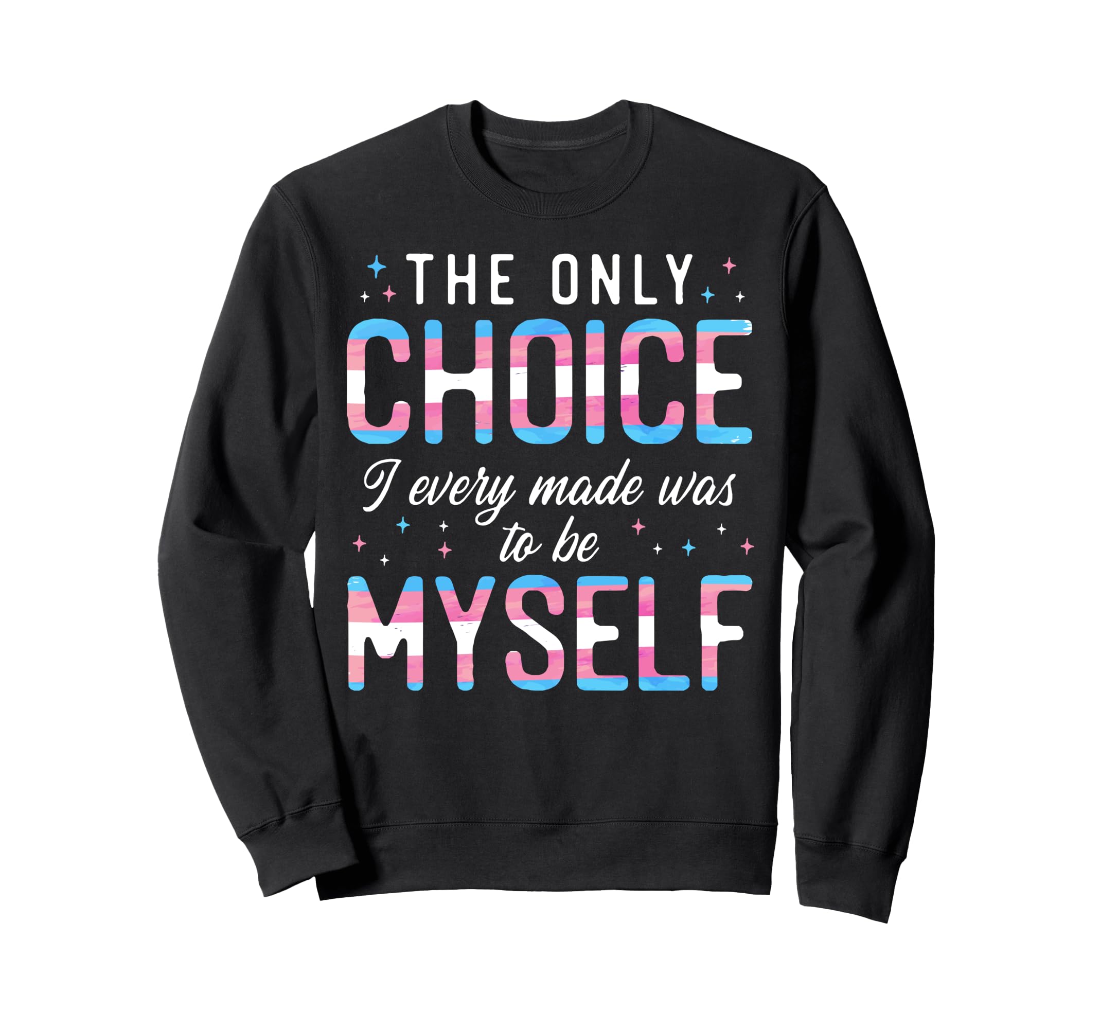 Transgender Trans Lgbt Pride Rights Sweatshirt - Trendy Graphic Men Women - T-Shirt, Sweatshirt, Hoodie