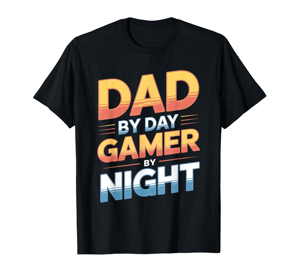 Dad Day Gamer Night Father T-Shirt - Casual Everyday Wear Unisex - T-Shirt, Sweatshirt, Hoodie