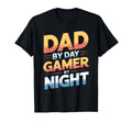 Dad Day Gamer Night Father T-Shirt - Casual Everyday Wear Unisex - T-Shirt, Sweatshirt, Hoodie