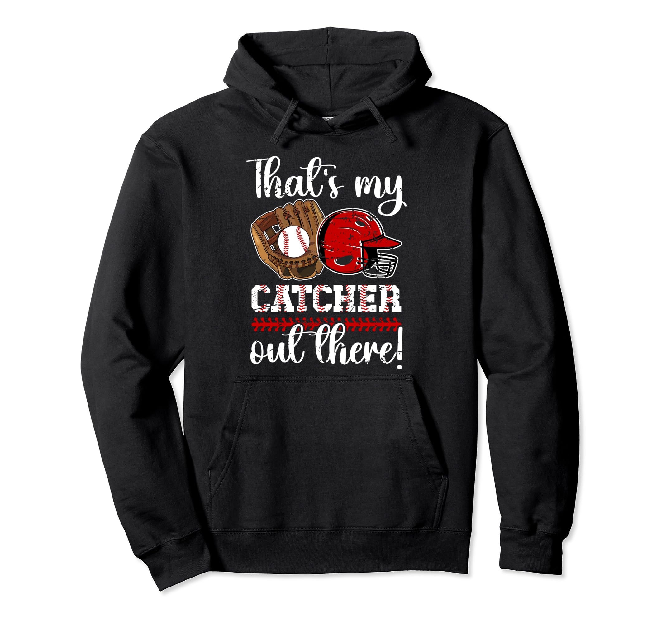 Thats My Baseball Catcher Mom Hoodie - Casual Everyday Wear Unisex - T-Shirt, Sweatshirt, Hoodie