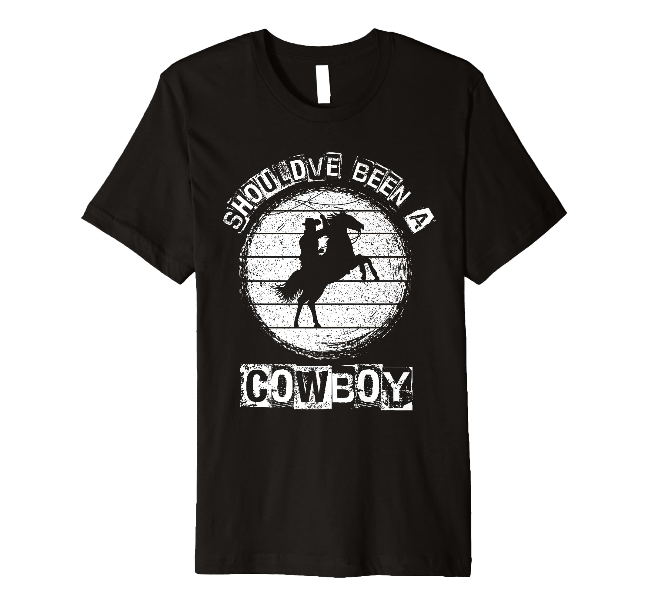 Shouldve Been Cowboy Cowboy T-Shirt - Novelty Apparel Unisex - T-Shirt, Sweatshirt, Hoodie