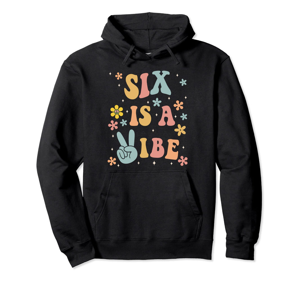 Six Is Vibe Boho 6Th Birthday Hippie Hoodie - Unique Graphic Unisex - T-Shirt, Sweatshirt, Hoodie