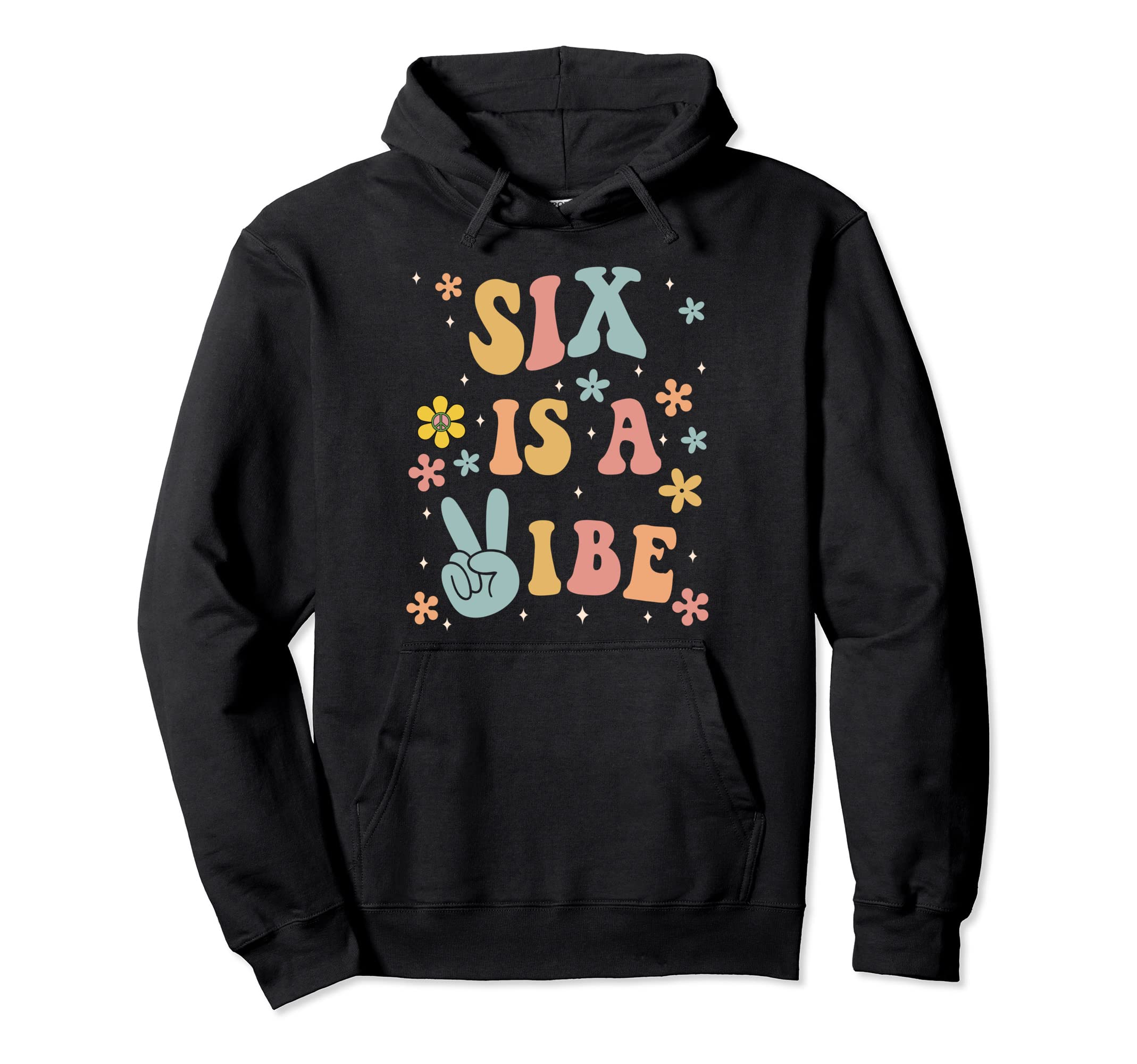 Six Is Vibe Boho 6Th Birthday Hippie Hoodie - Unique Graphic Unisex - T-Shirt, Sweatshirt, Hoodie