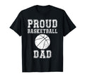 Proud Basketball Dad Game Day Sports T-Shirt - Custom Art Print Men Women - T-Shirt, Sweatshirt, Hoodie