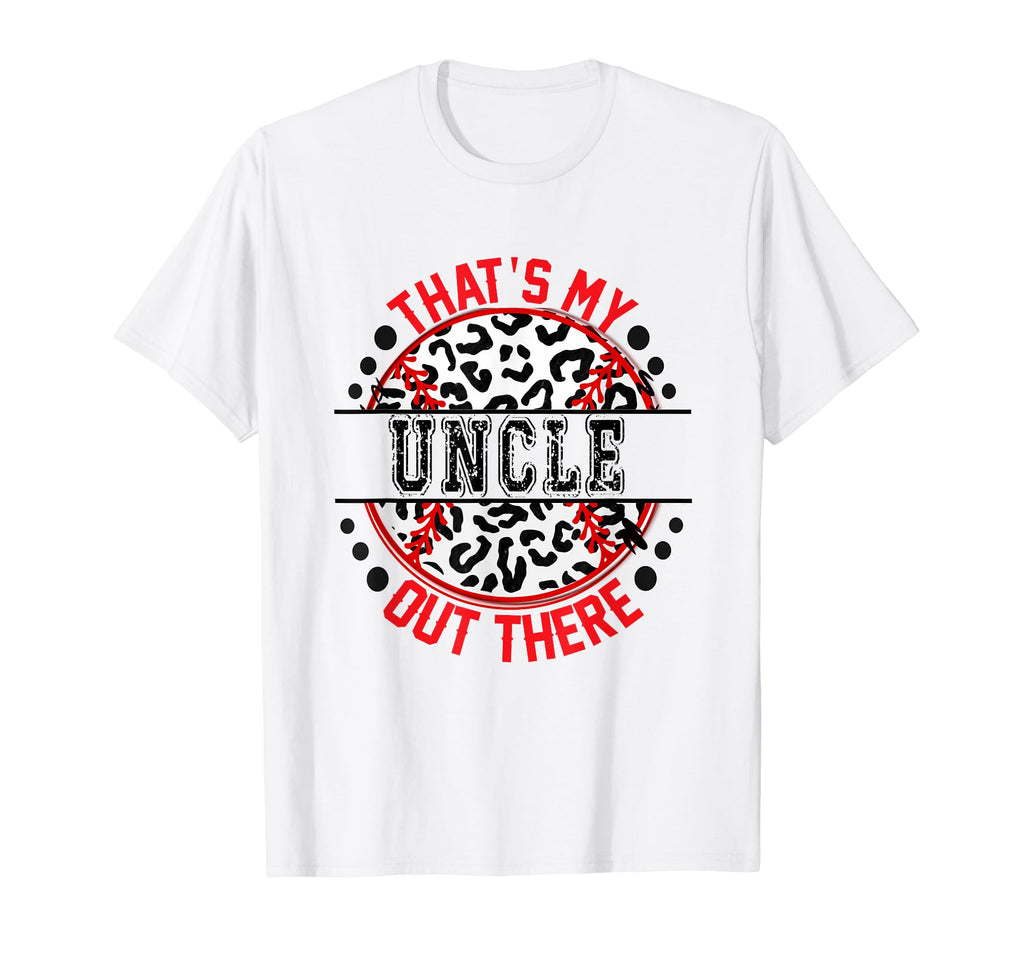Thats My Uncle Out There Baseball T-Shirt - Minimalist Print for Adults - T-Shirt, Sweatshirt, Hoodie