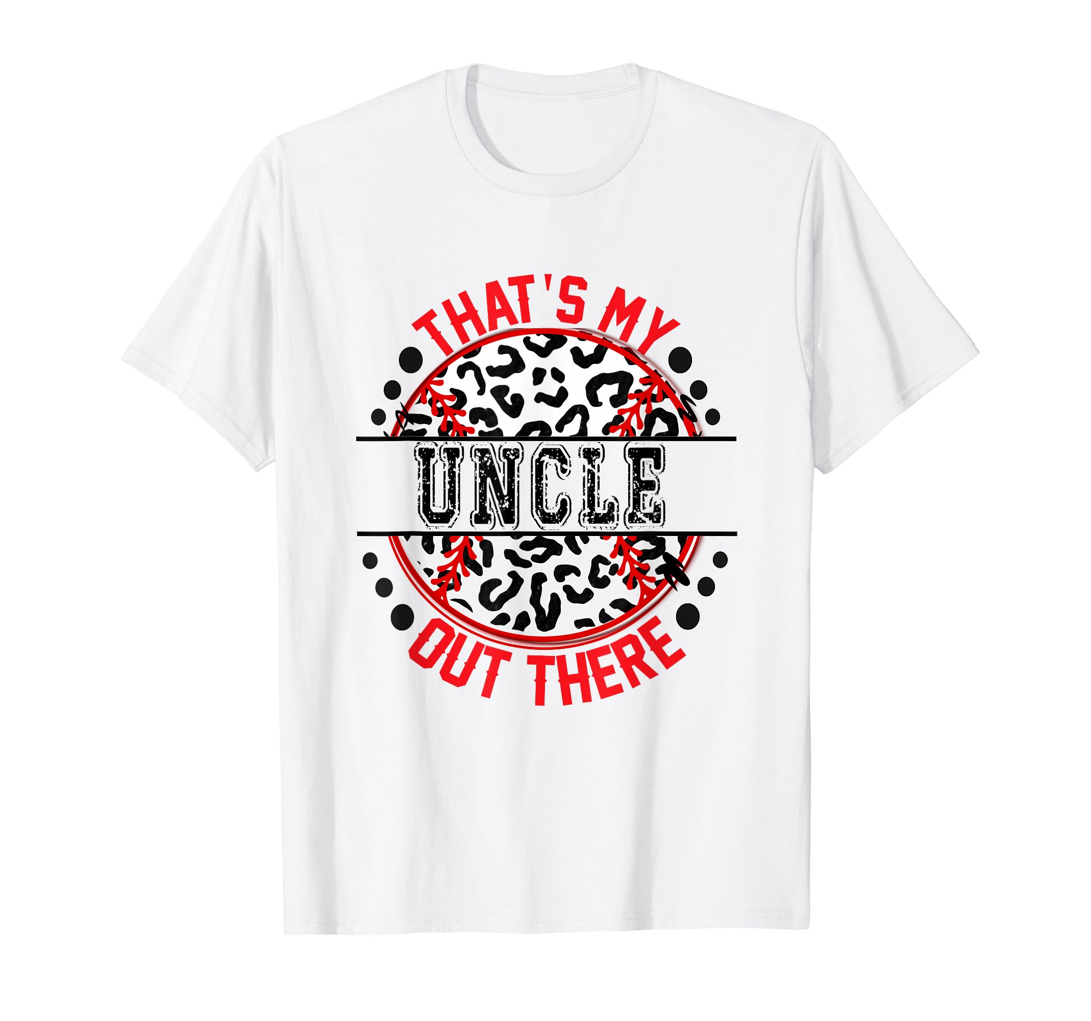 Thats My Uncle Out There Baseball T-Shirt - Minimalist Print for Adults - T-Shirt, Sweatshirt, Hoodie