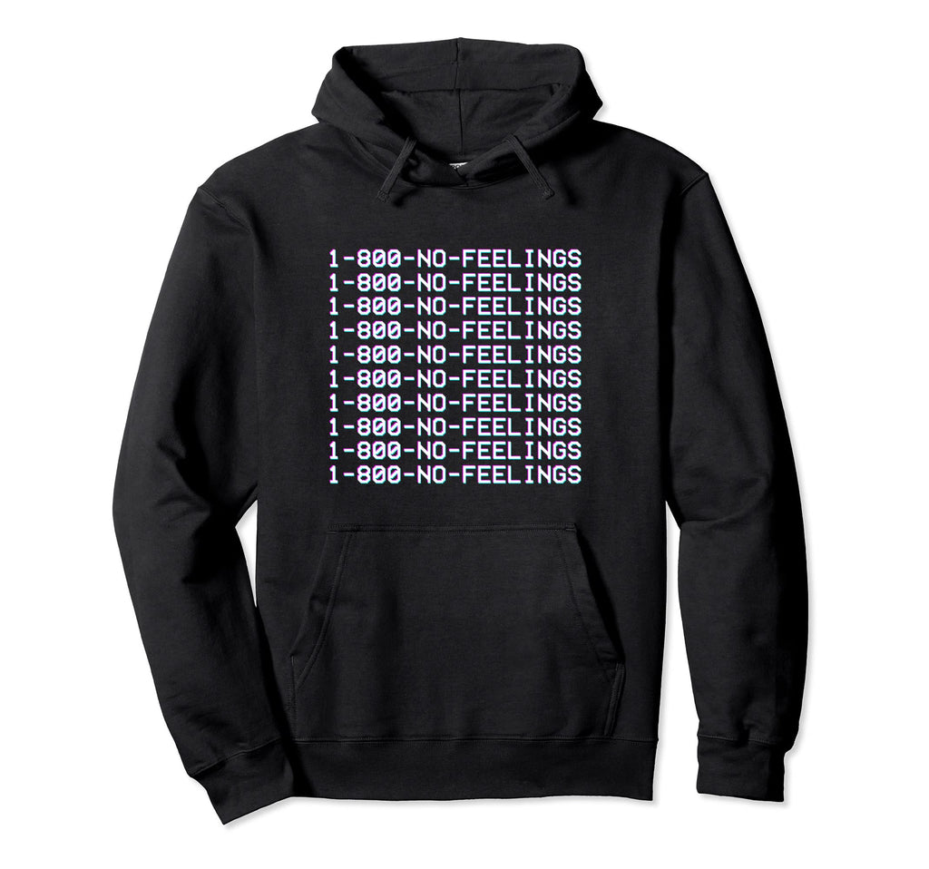 1 800 No Feelings Aesthetic Vaporwave Hoodie - Minimalist Print for Adults - T-Shirt, Sweatshirt, Hoodie