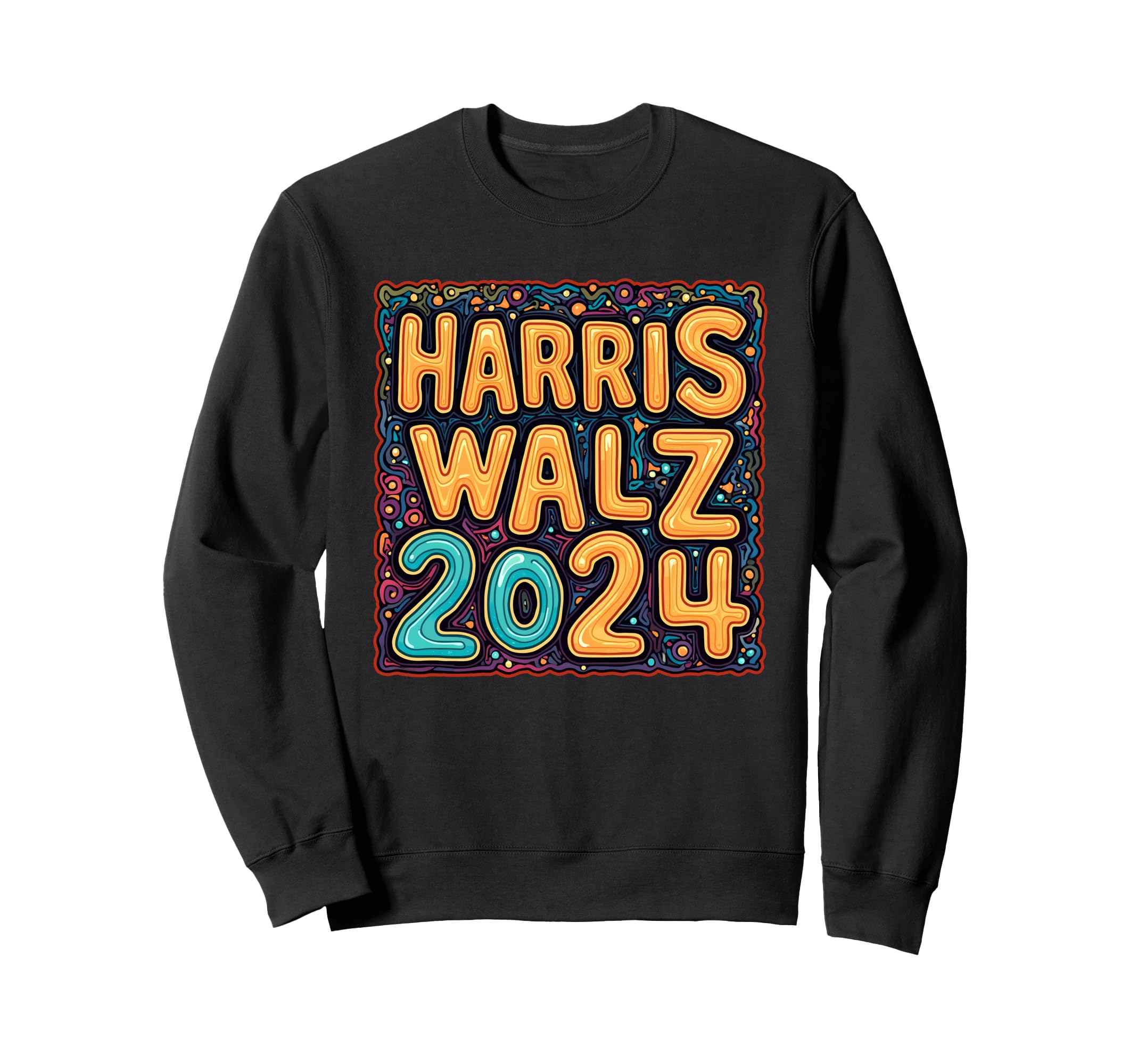 Harris Walz 2024 60S Psychedelic Sweatshirt - Fun Novelty Design Unisex - T-Shirt, Sweatshirt, Hoodie