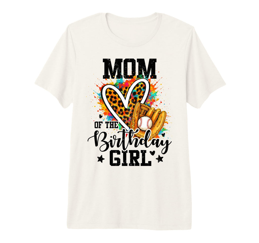 Mom Birthday Baseball Colorful T-Shirt - Novelty Apparel Men Women - T-Shirt, Sweatshirt, Hoodie