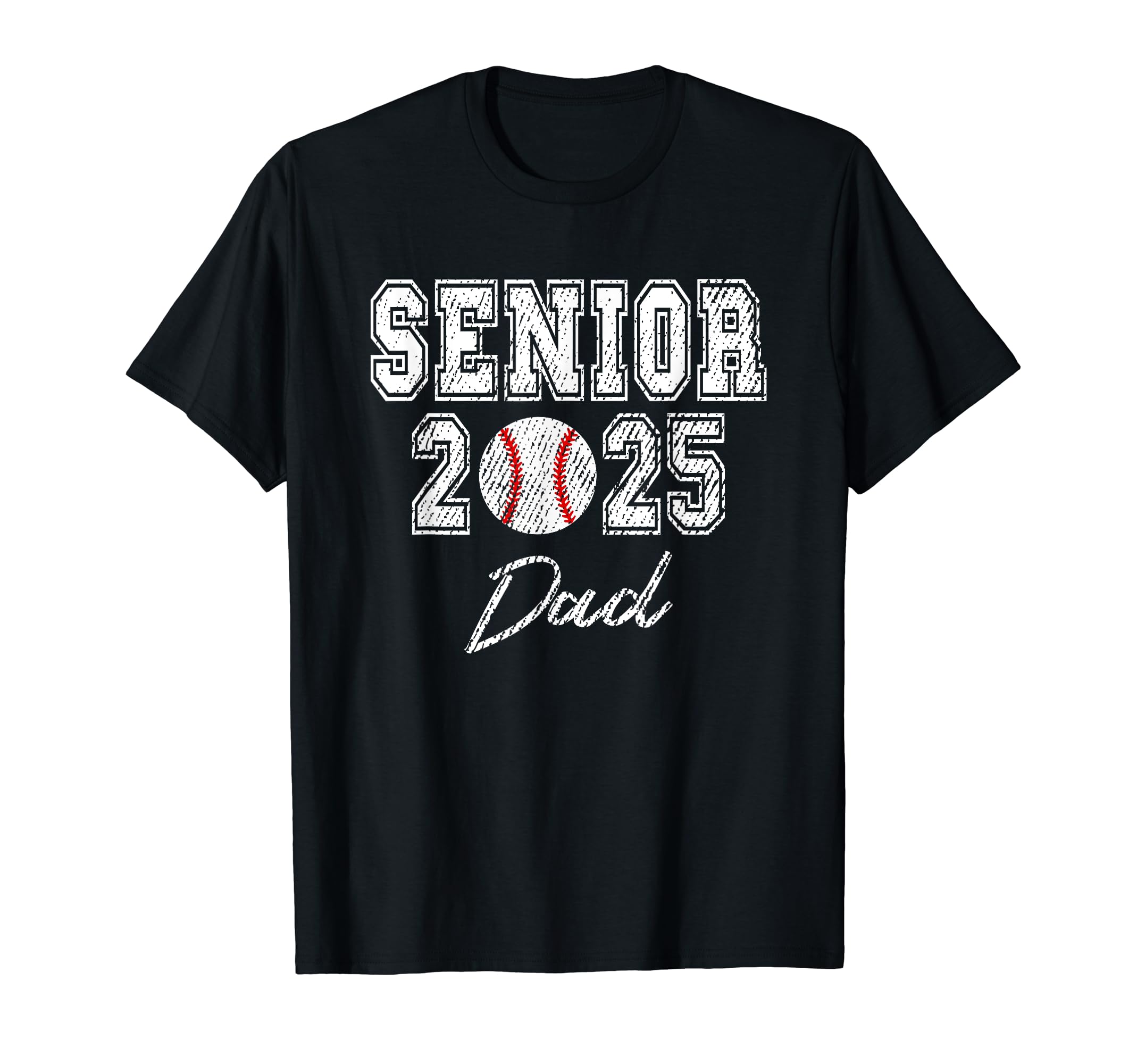 Class 2025 Senior Baseball Player Dad T-Shirt - Novelty Apparel Men Women - T-Shirt, Sweatshirt, Hoodie