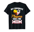 My Favorite Players Mom Soccer T-Shirt - Fun Novelty Design Unisex - T-Shirt, Sweatshirt, Hoodie