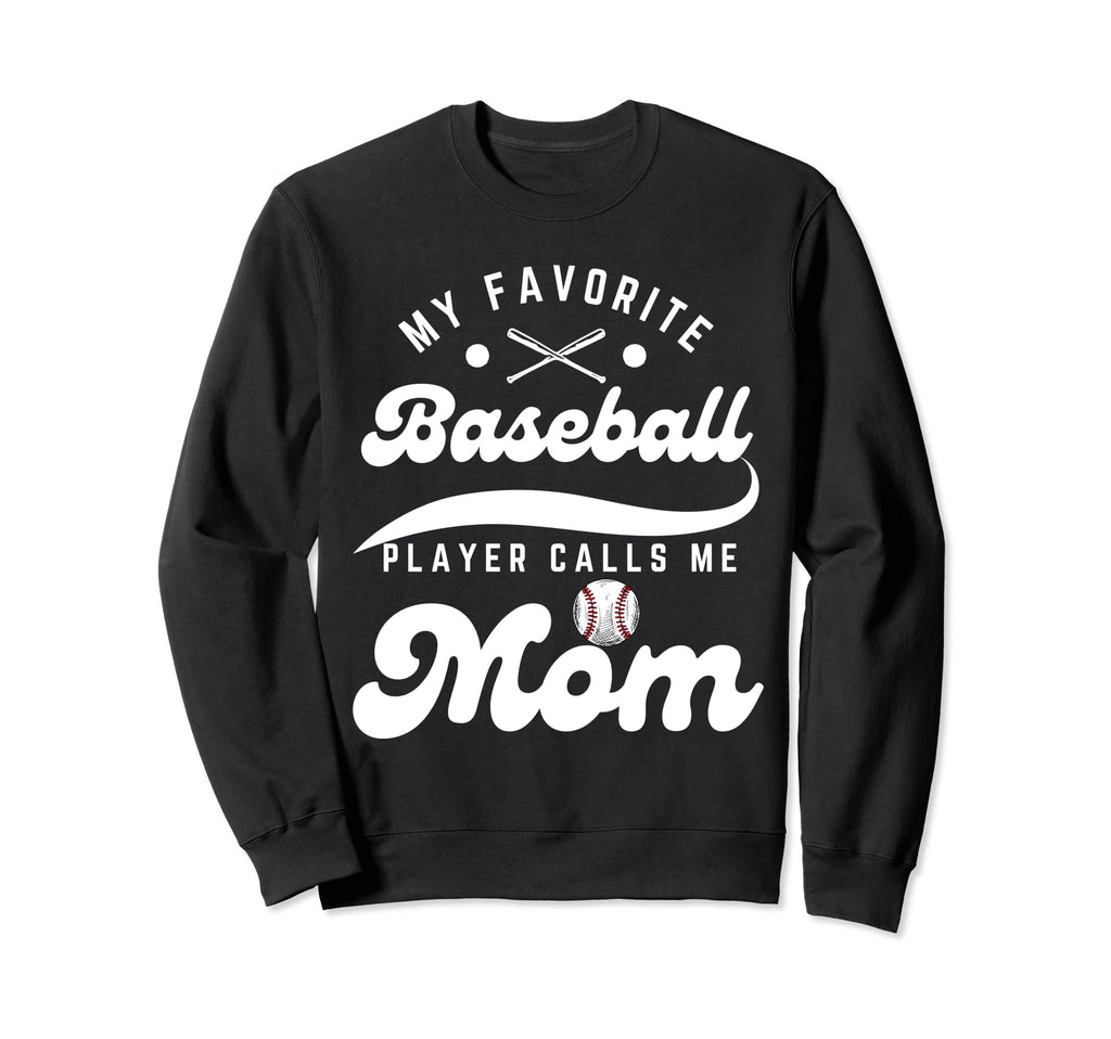 My Favorite Baseball Player Sweatshirt - Fun Novelty Design Men Women - T-Shirt, Sweatshirt, Hoodie