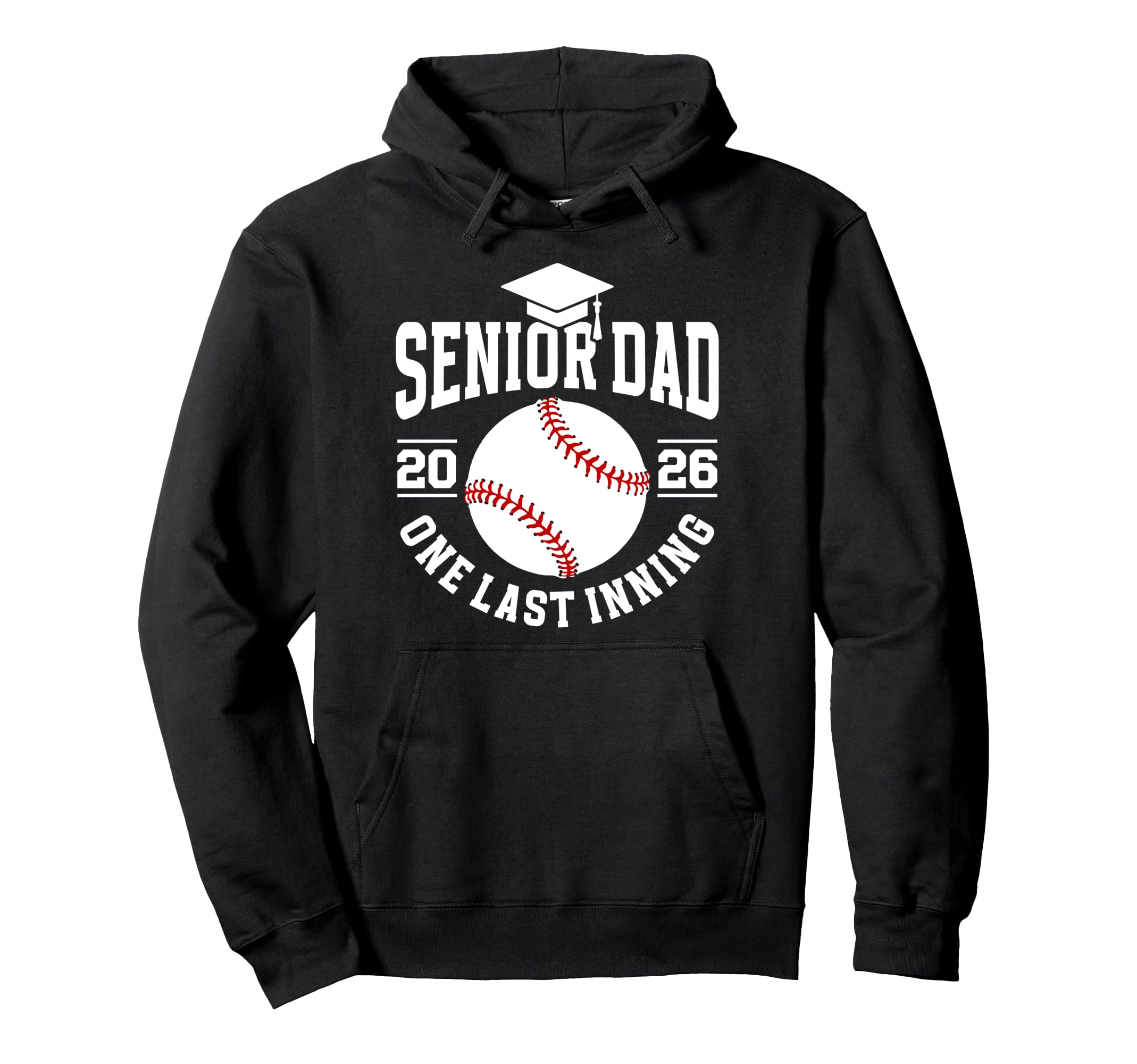 Baseball Senior Dad 2026 Last Inning Hoodie - Aesthetic Graphic Men Women - T-Shirt, Sweatshirt, Hoodie