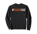 Proud Dad Baseball Basketball Dad Sweatshirt - Aesthetic Graphic Men Women - T-Shirt, Sweatshirt, Hoodie