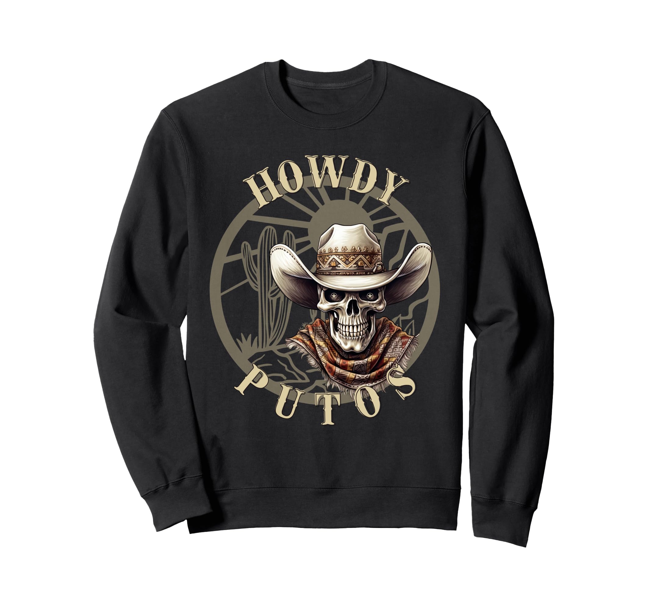 Howdy Putos Skelleton Cowboy Sweatshirt - Novelty Apparel Men Women - T-Shirt, Sweatshirt, Hoodie