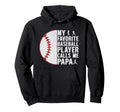 My Favorite Baseball Player Calls Hoodie - Casual Everyday Wear for Adults - T-Shirt, Sweatshirt, Hoodie