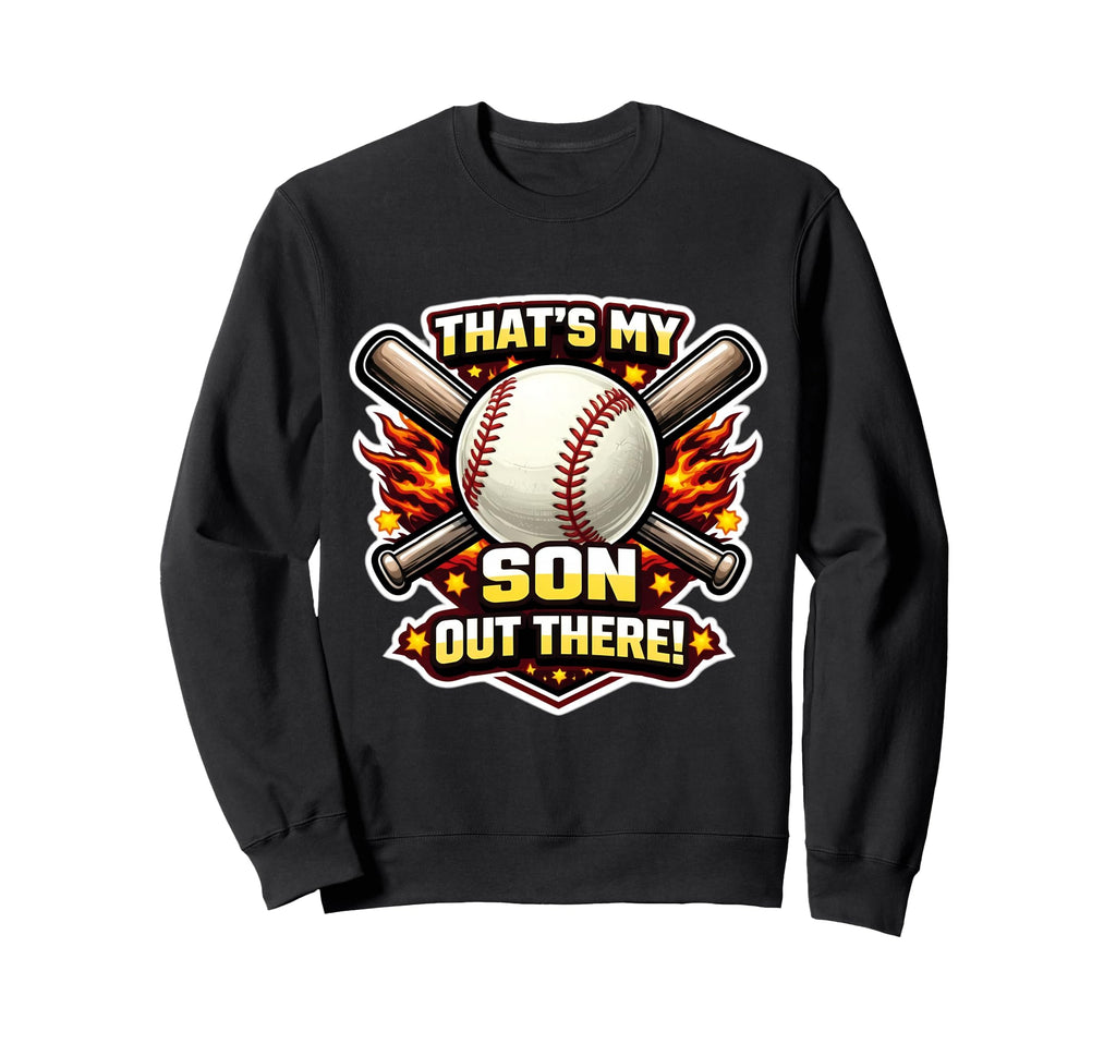 Thats My Son Out There Proud Sweatshirt - Aesthetic Graphic for Adults - T-Shirt, Sweatshirt, Hoodie