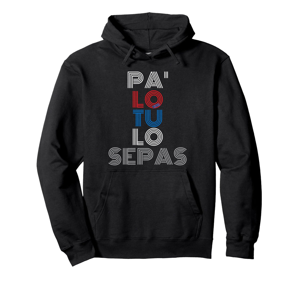 Pa Lo Tu Lo Sepas Puerto Rico 70S Hoodie - Novelty Apparel for Adults - T-Shirt, Sweatshirt, Hoodie