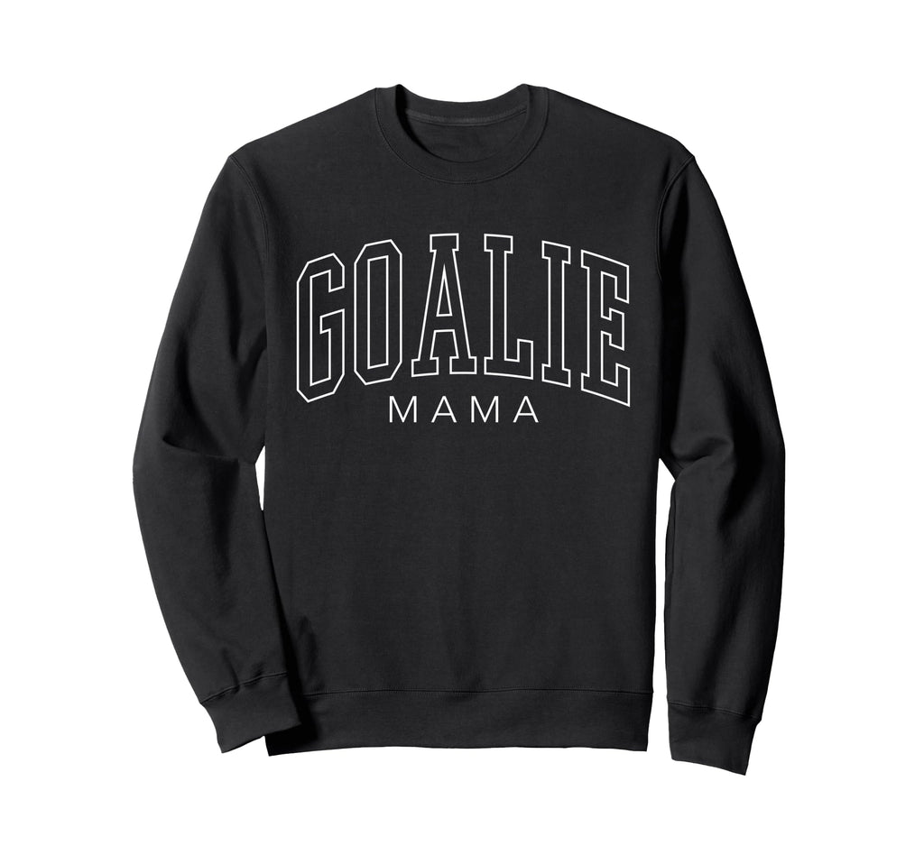 Goalie Mama Soccer Goalie Family Mom Sweatshirt - Novelty Apparel Men Women - T-Shirt, Sweatshirt, Hoodie