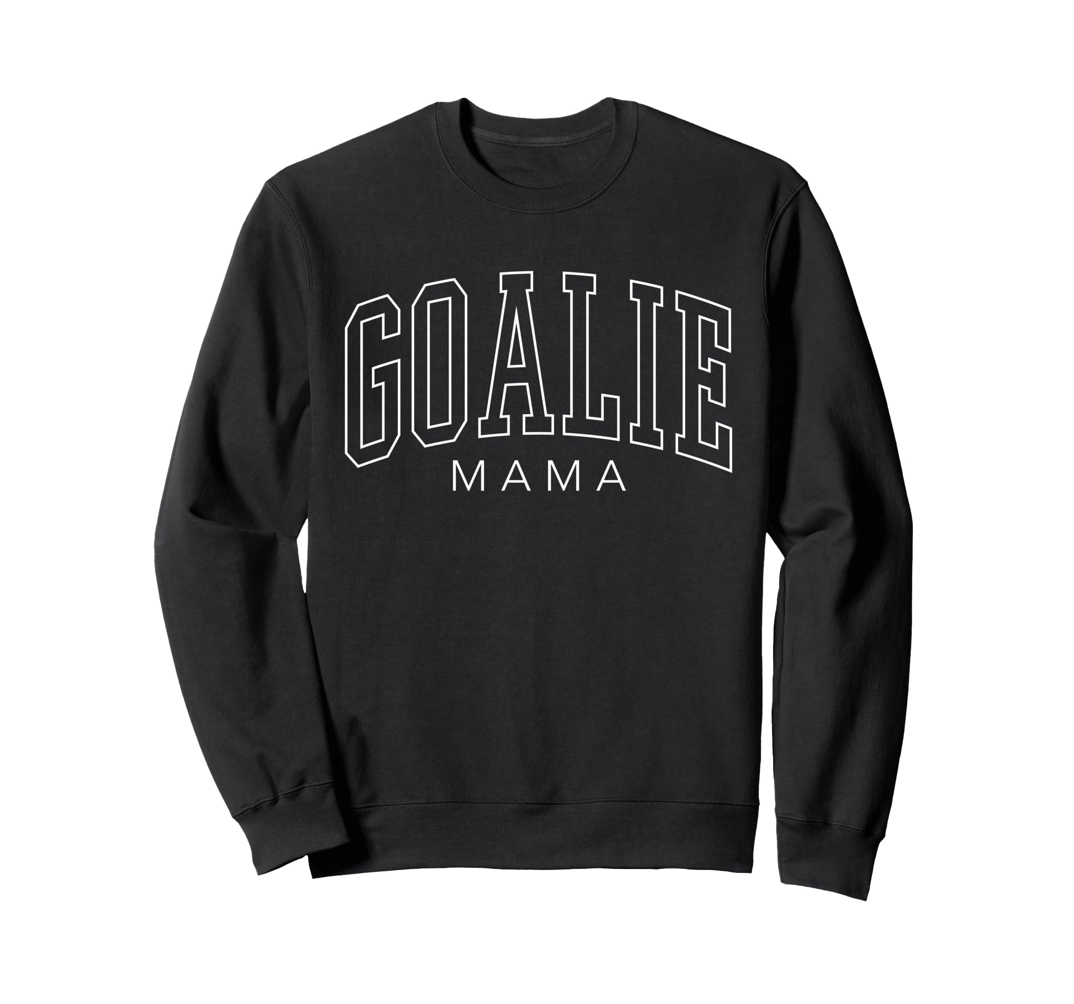 Goalie Mama Soccer Goalie Family Mom Sweatshirt - Novelty Apparel Men Women - T-Shirt, Sweatshirt, Hoodie