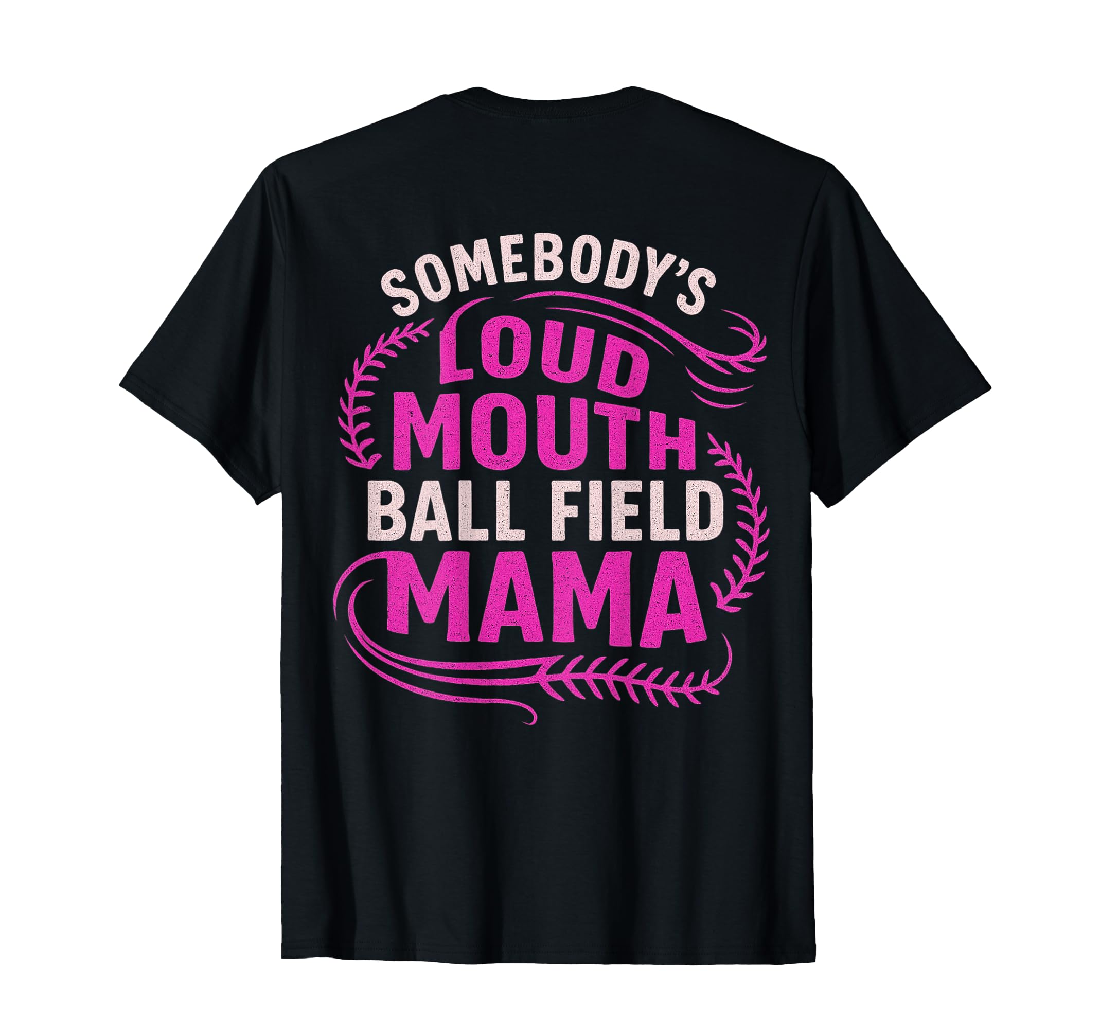 Somebodys Loud Ball Field Mama Funny T-Shirt - Custom Art Print Men Women - T-Shirt, Sweatshirt, Hoodie