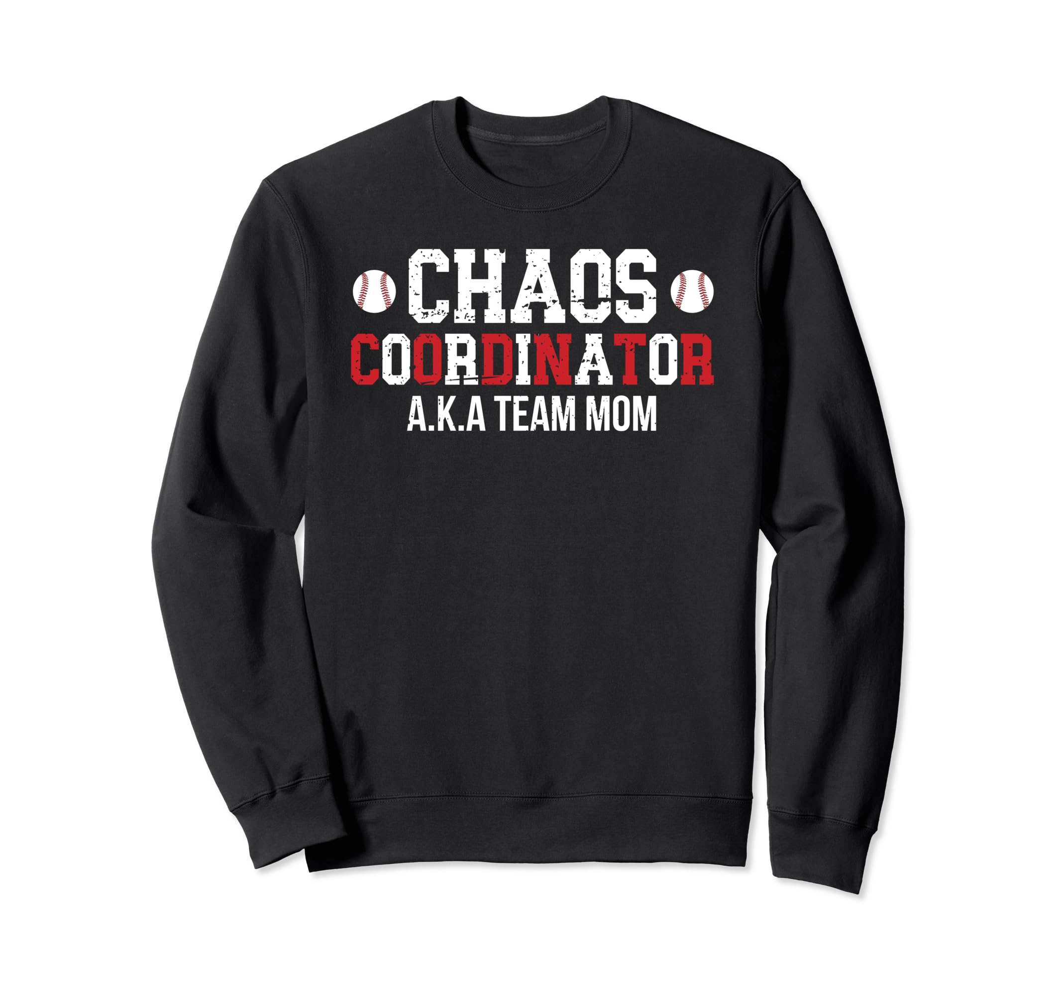 Chaos Coordinator Baseball Team Mom Sweatshirt - Custom Art Print Unisex - T-Shirt, Sweatshirt, Hoodie