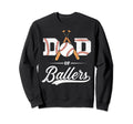 Dad Ballers Dad Baseball Players Sweatshirt - Minimalist Print Men Women - T-Shirt, Sweatshirt, Hoodie