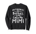 My Favorite Baseball Player Calls Sweatshirt - Trendy Graphic for Adults - T-Shirt, Sweatshirt, Hoodie