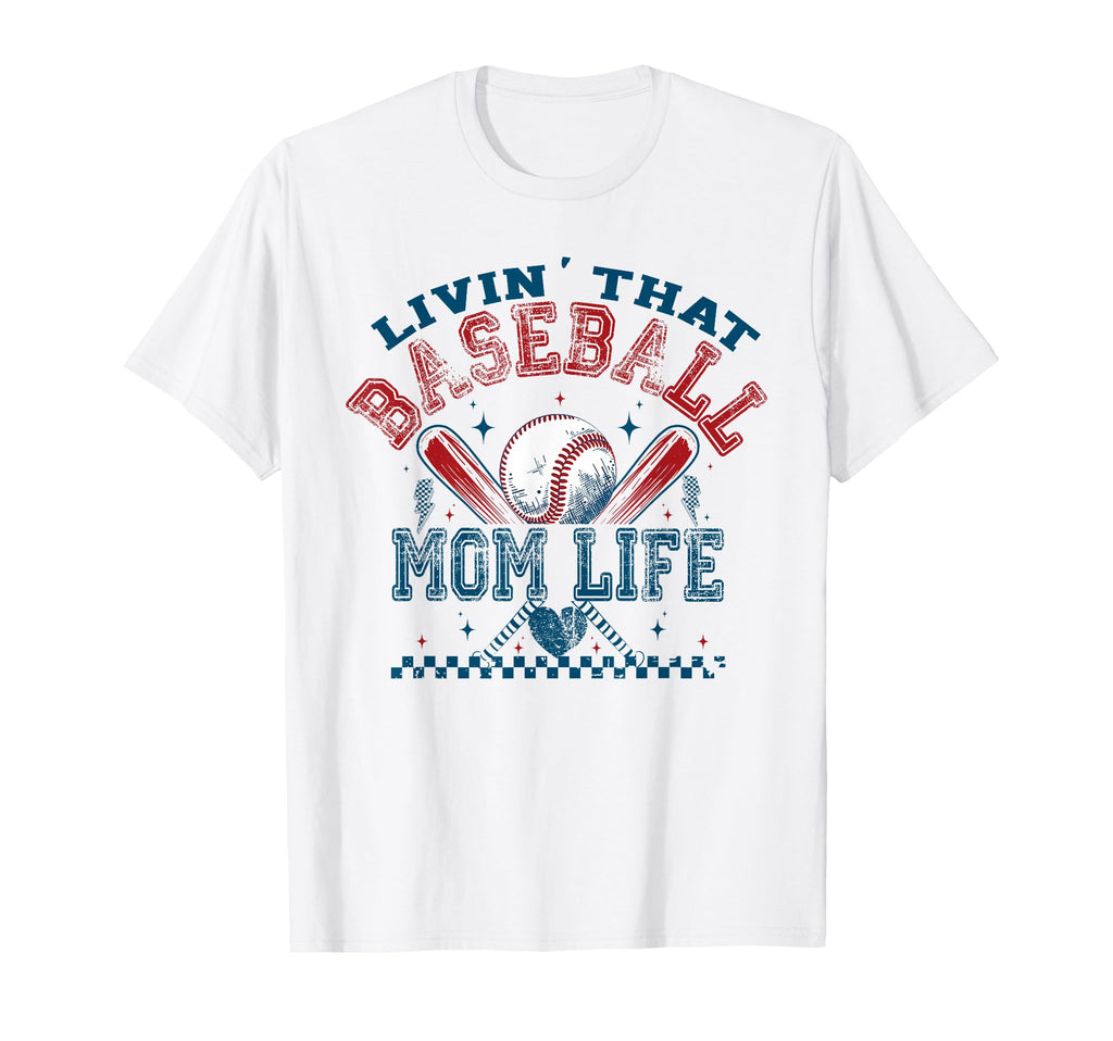 Livin That Baseball Mom Sports Life T-Shirt - Streetwear Style Men Women - T-Shirt, Sweatshirt, Hoodie