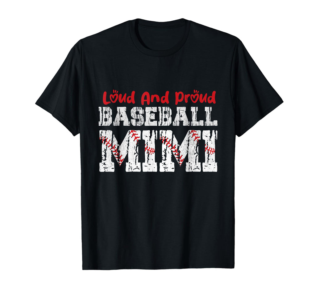 Loud And Proud Baseball Mimi Funny T-Shirt - Novelty Apparel for Adults - T-Shirt, Sweatshirt, Hoodie