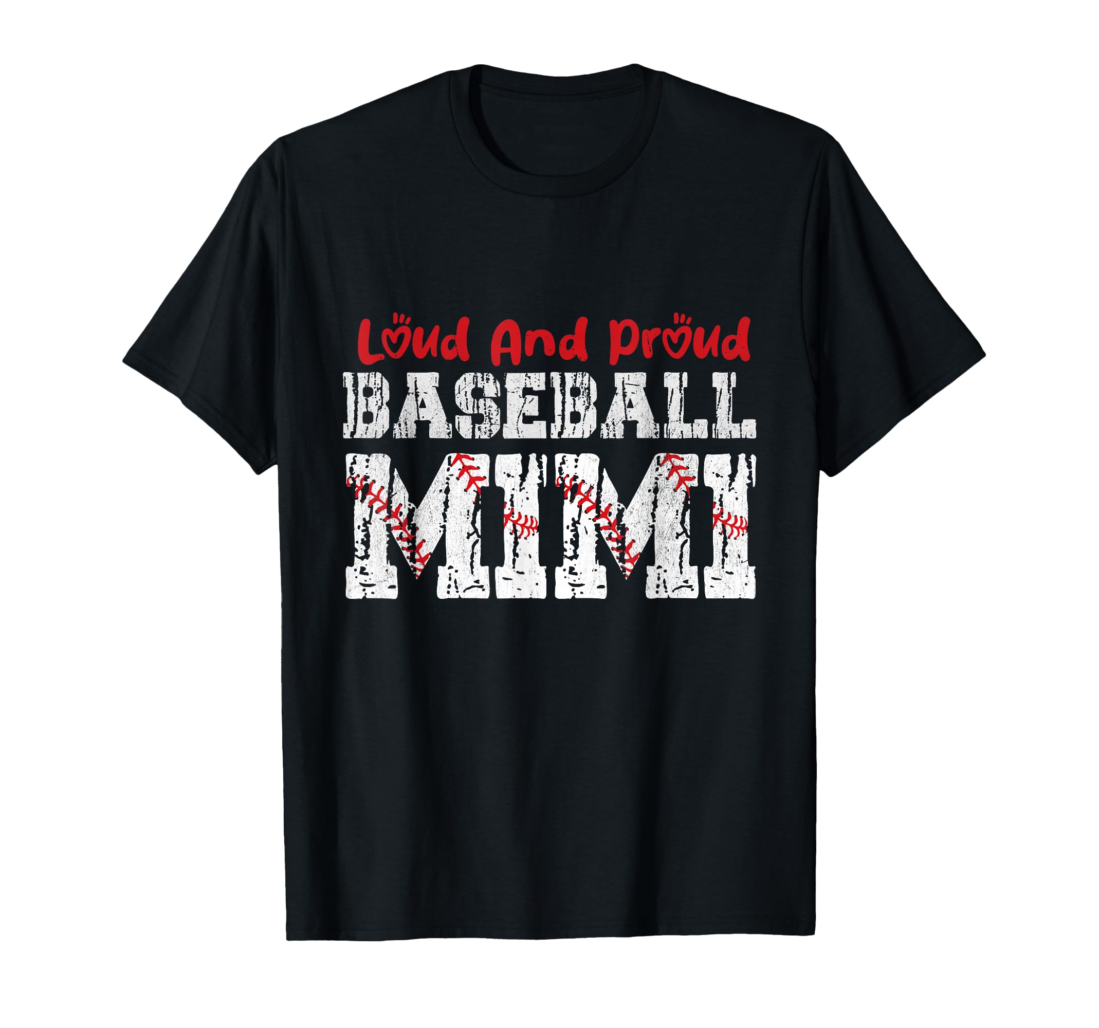 Loud And Proud Baseball Mimi Funny T-Shirt - Novelty Apparel for Adults - T-Shirt, Sweatshirt, Hoodie