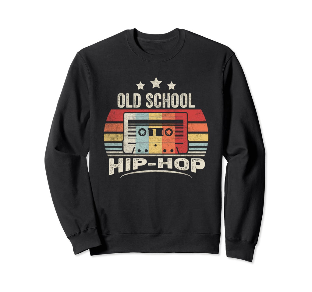Old School Hip Hop 80S 90S Sweatshirt - Novelty Apparel for Adults - T-Shirt, Sweatshirt, Hoodie