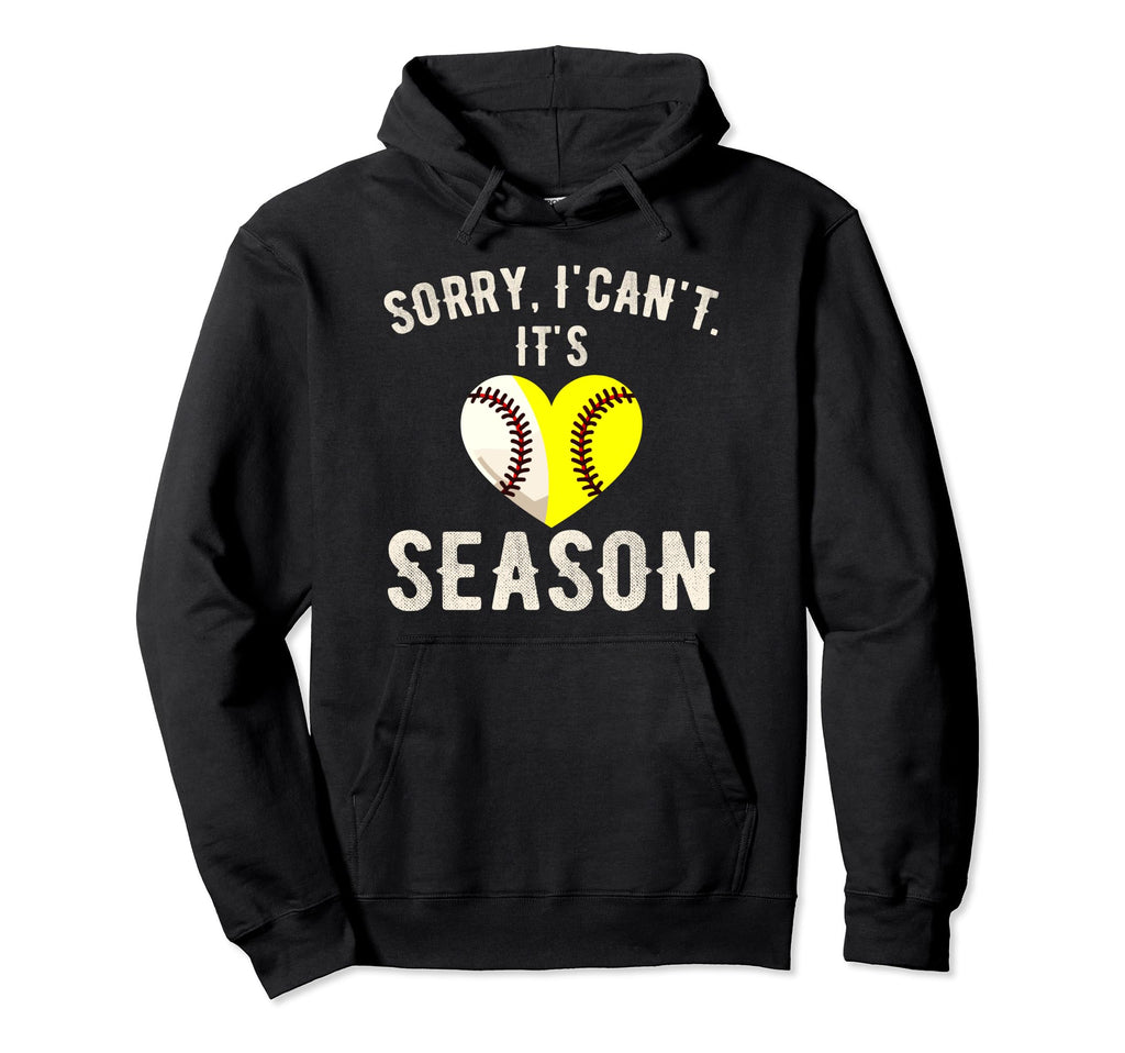 Sorry I Cant Its Baseball Season Hoodie - Casual Everyday Wear Unisex - T-Shirt, Sweatshirt, Hoodie