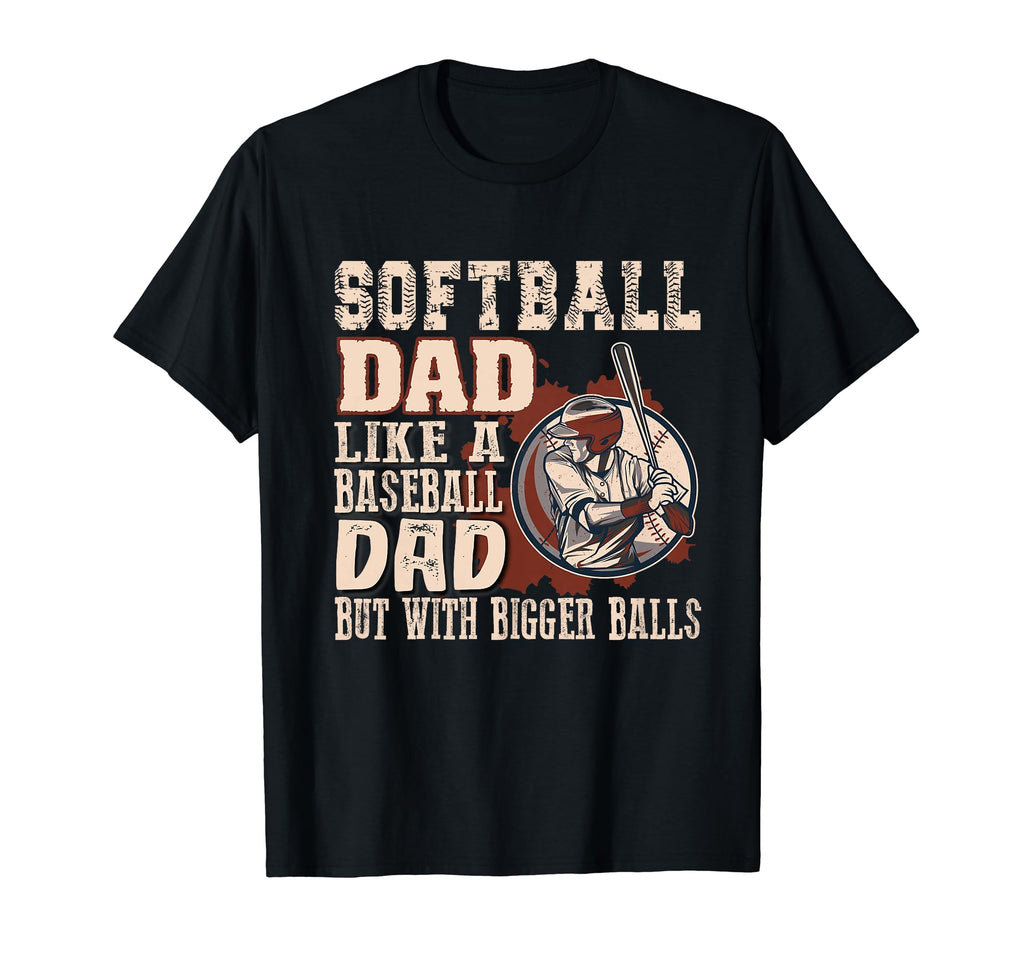 Softball Dad Like Baseball Dad T-Shirt - Aesthetic Graphic for Adults - T-Shirt, Sweatshirt, Hoodie