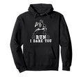 Funny Baseball Catcher Run I Dare You Hoodie - Trendy Graphic for Adults - T-Shirt, Sweatshirt, Hoodie