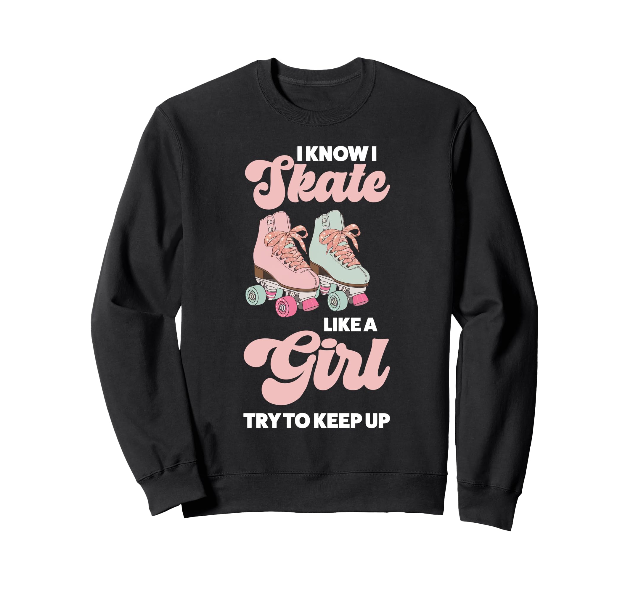 Roller Skating Skate 1970S I Know I Sweatshirt - Unique Graphic Men Women - T-Shirt, Sweatshirt, Hoodie
