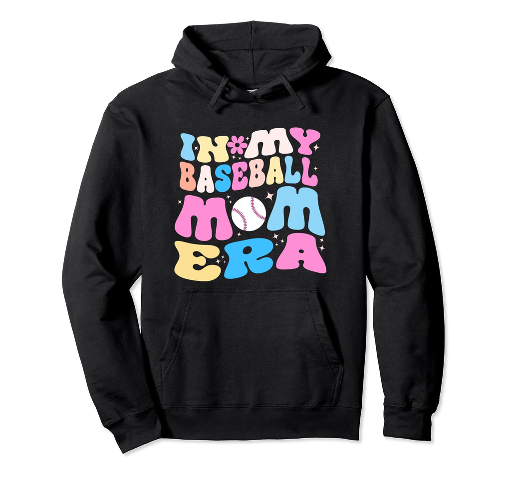 My Baseball Mom Era Baseball Lover Mama Hoodie - Fun Novelty Design Unisex - T-Shirt, Sweatshirt, Hoodie