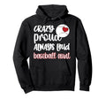 Crazy Proud Baseball Aunt Baseball Fan Hoodie - Aesthetic Graphic Unisex - T-Shirt, Sweatshirt, Hoodie
