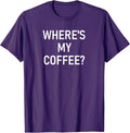 Where's My Coffee Design, Gag Gifts - Adult & Kids T-Shirts, Sweatshirts & Hoodies apparel design preview 1