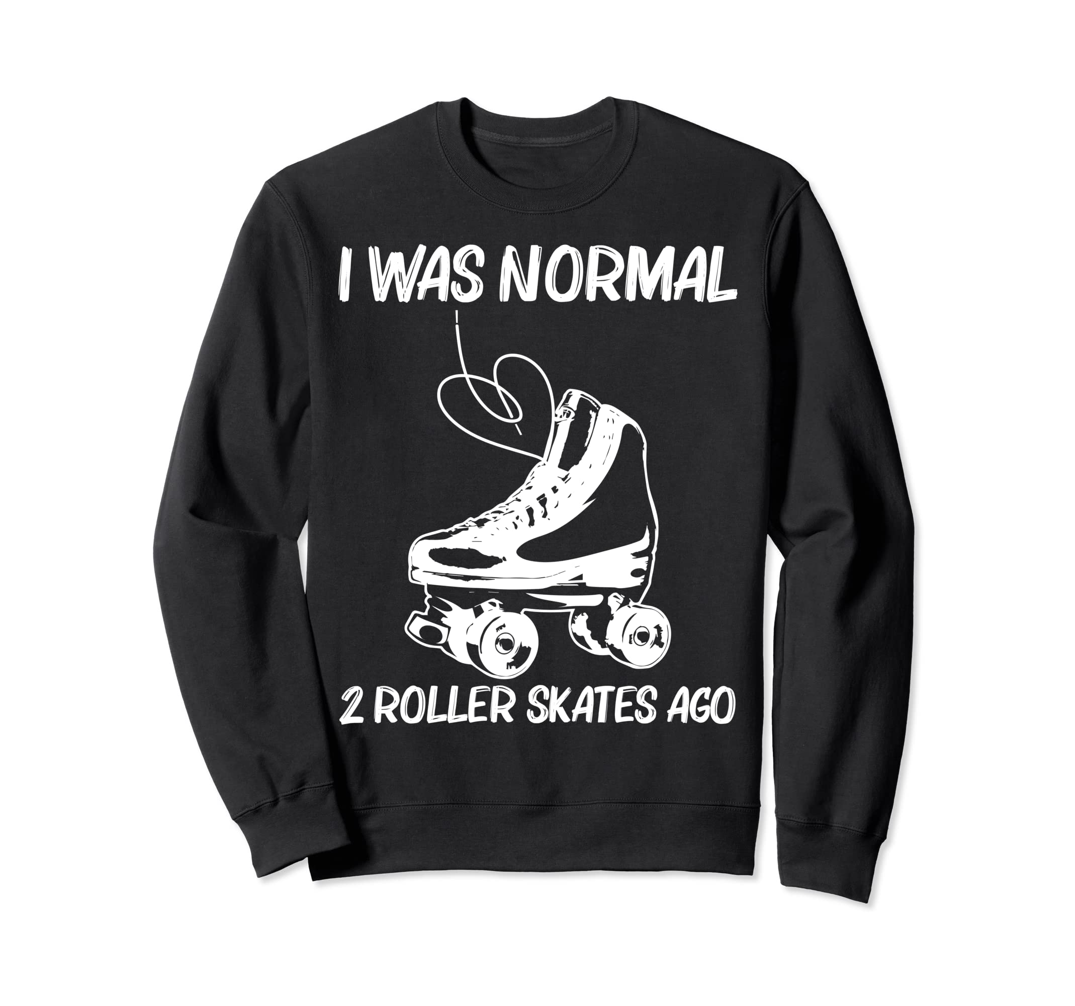 Roller Skating Disco Derby Skates Sweatshirt - Fun Novelty Design Men Women - T-Shirt, Sweatshirt, Hoodie