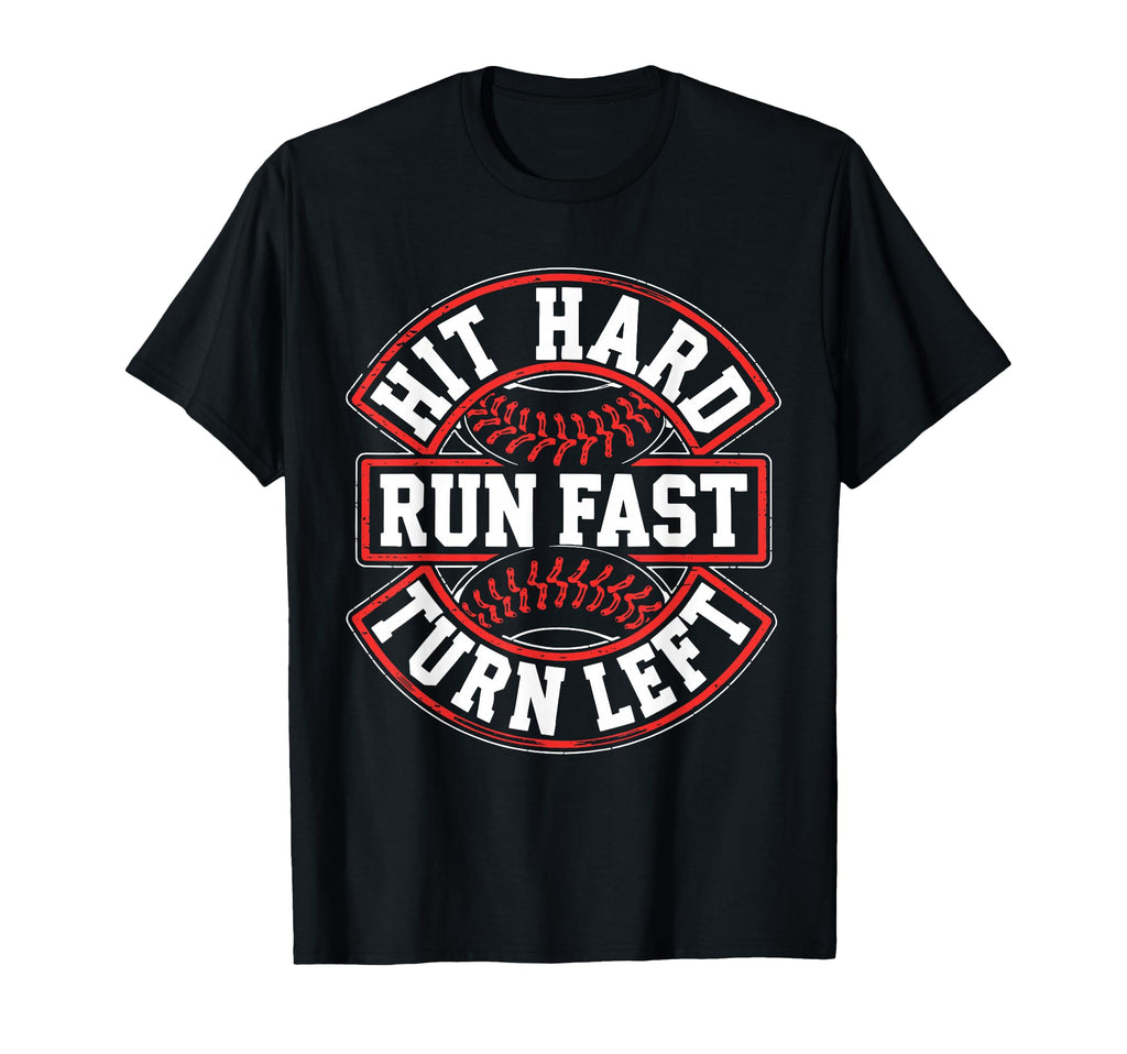 Hit Hard Run Fast Turn Left T-Shirt - Casual Everyday Wear Men Women - T-Shirt, Sweatshirt, Hoodie