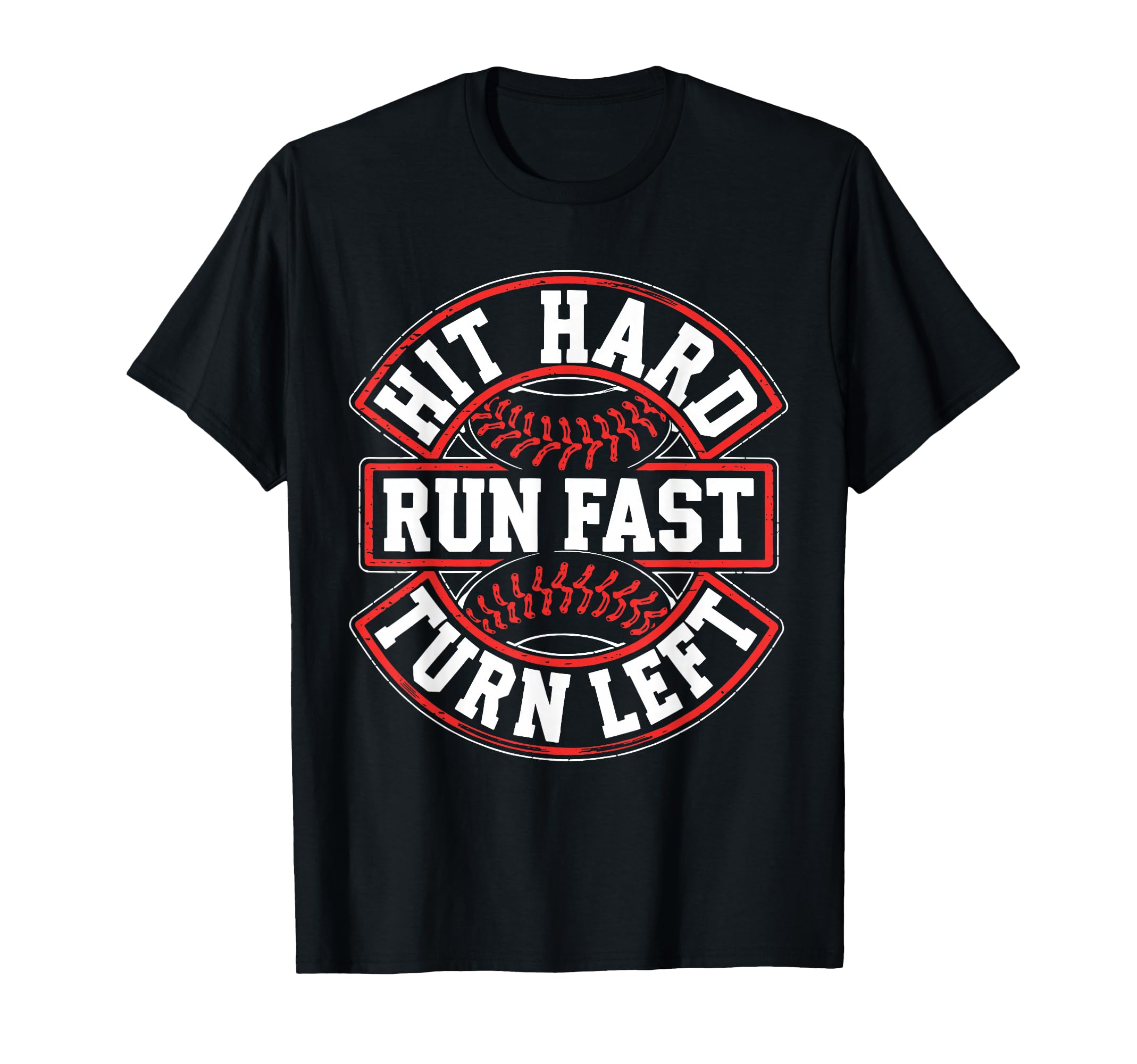 Hit Hard Run Fast Turn Left T-Shirt - Casual Everyday Wear Men Women - T-Shirt, Sweatshirt, Hoodie