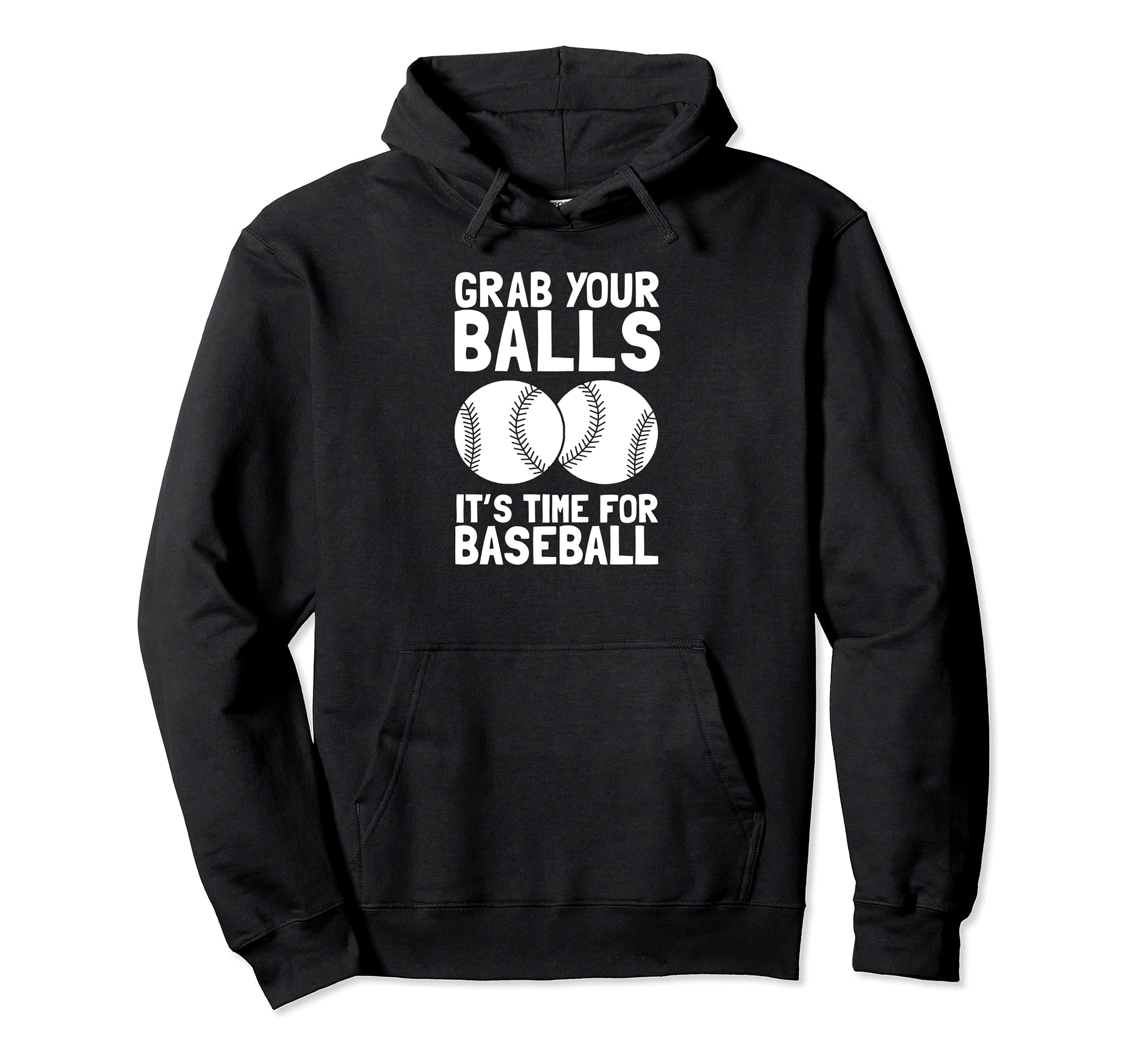 Grab Your Balls Its Time Baseball Hoodie - Minimalist Print for Adults - T-Shirt, Sweatshirt, Hoodie