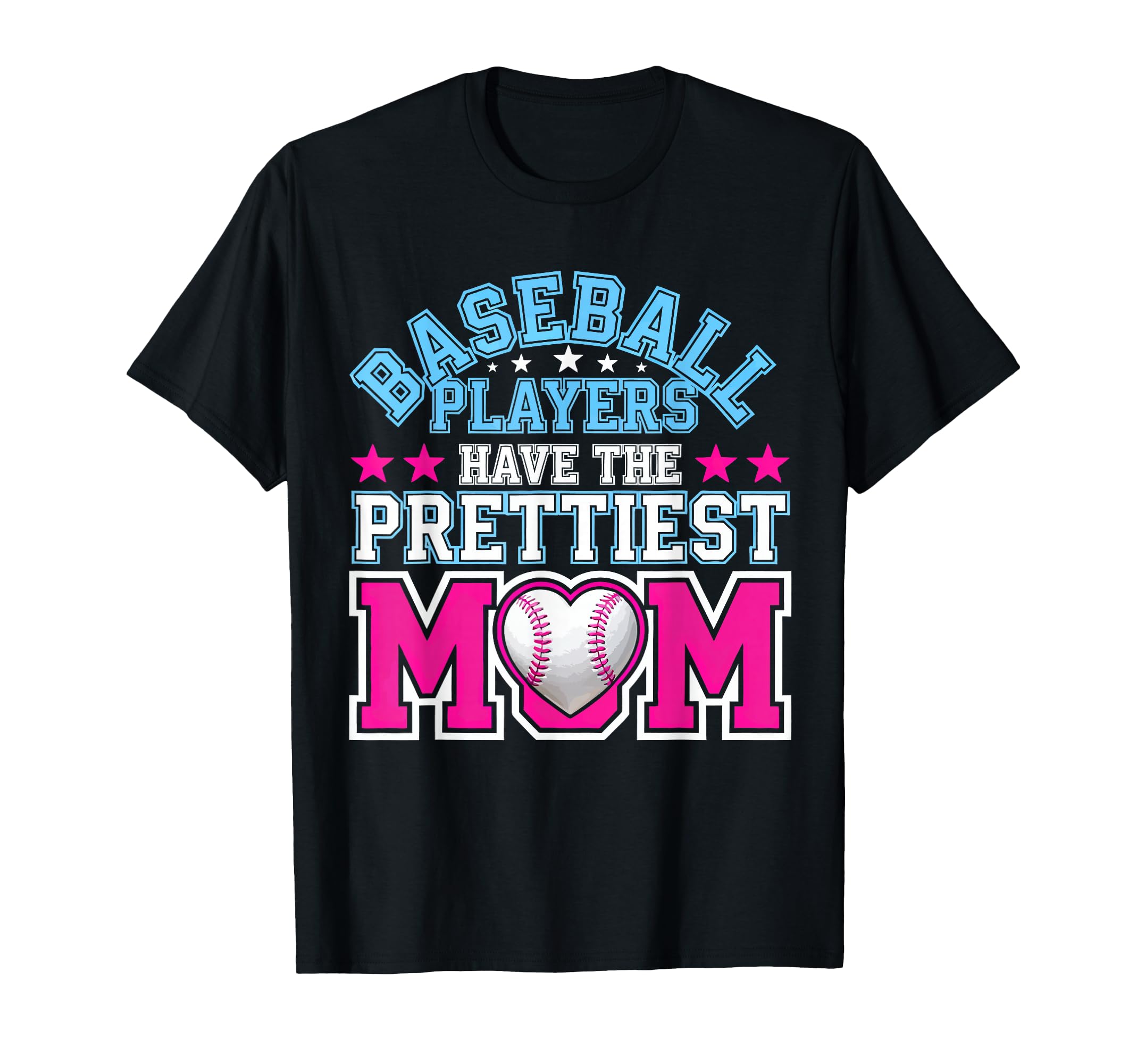 Baseball Players Have Prettiest Moms T-Shirt - Unique Graphic for Adults - T-Shirt, Sweatshirt, Hoodie